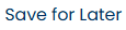 Save_for_Later.png